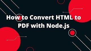 How to Convert HTML to PDF with Node.js
