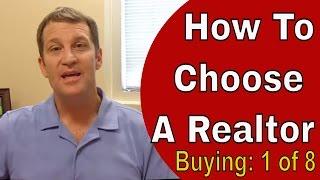 How To Choose A Realtor - Hiring A Buyers Agent