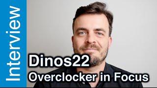 Dinos22 interview - Overclocker in Focus