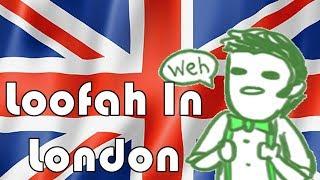 Loofah in London