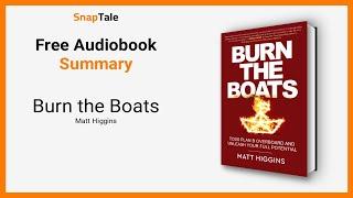 Burn the Boats by Matt Higgins: 9 Minute Summary