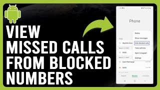 How to View Missed Calls from Blocked Numbers on Android (Step-by-Step)