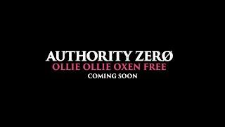 Authority Zero - Ollie Ollie Oxen Free (Teaser)