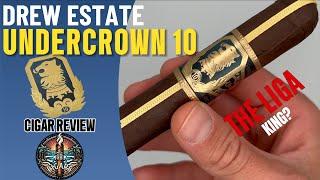 The Liga King? Drew Estate Undercrown 10 Cigar Review.