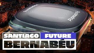 The NEW & FUTURE Santiago Bernabéu Stadium