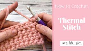 How to Crochet: Thermal Stitch