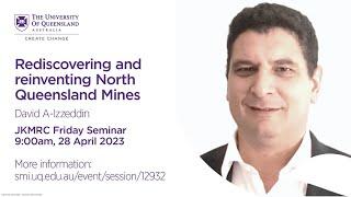 Rediscovering and reinventing North Queensland mines - David A-Izzeddin