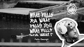 What Pulls You? Felix Georgii