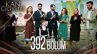 Kan Çiçekleri 392. Bölüm