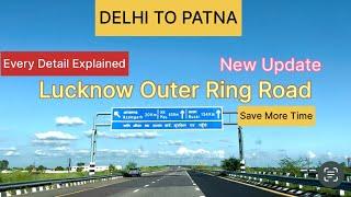 दिल्ली से पटना रोड ट्रिप l First Time On Lucknow Outer Ring Road l समय की और बचत l travel with ics l