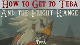 Zelda BotW * How to get to Teba and the Flight Range * Breath of the Wild