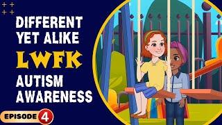 Episode 4: Different Yet Alike/ Autism Awareness/ LWFK