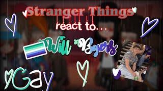 Stranger Things react to Will Byers! [pt.1/?] ||villain/traitor Will in 2nd pt||