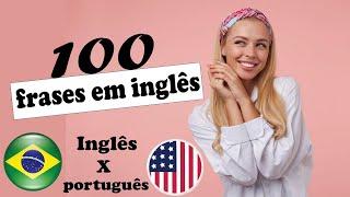 100 frases em inglês mais usadas no dia a dia   frases comuns na língua inglesa