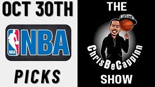 Oct 30th |  NBA Best Bets | Free Picks + Predictions | ChrisBeCappinn NBA Show