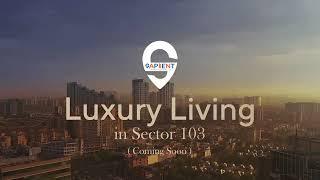 Get Ready for Luxury Living in Sector 103, Gurgaon