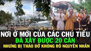 CẬN CẢNH NƠI Ở MỚI CỦA CÁC CHÚ TIỂU TRONG TU VIỆN MINH ĐẠO -- XÂY ĐƯỢC 20 CĂN NHƯNG BỊ THÁO DỠ