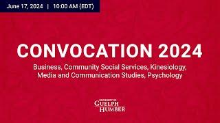 University of Guelph-Humber Convocation 2024 - Morning Session