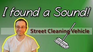 I found a Sound - Street Cleaning Vehicle