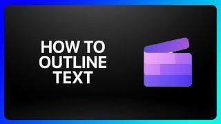 How To Outline Text In Clipchamp Tutorial