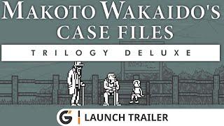 Makoto Wakaido's Case Files Trilogy Deluxe - Launch trailer