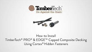 Cortex® Hidden Fastener System for TimberTech® Composite Decking