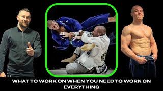 What To Work On When You Need To Work On Everything For Jiu Jitsu