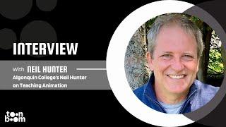 Algonquin College's Neil Hunter on Teaching Animation