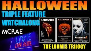 MCRAE LIVE #291 - HALLOWEEN TRIPLE FEATURE WATCHALONG: The Loomis Trilogy.