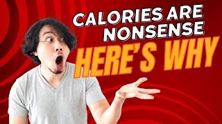 Calories Are Nonsense And Here Is Why.