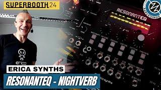 SUPERBOOTH 2024: Erica Synths - ResonantEQ - Nightverb