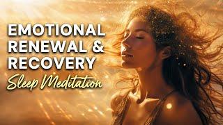 Emotional RECOVERY & Healing SLEEP Meditation 8hrs ~ Emotional Restoration & Renewal While You Sleep