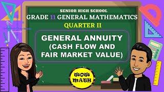 CASH FLOW AND FAIR MARKET VALUE || GENERAL ANNUITY || GRADE 11 GENERAL MATHEMATICS Q2