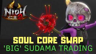 Nioh 2 Soul Core Farm & Reforge | Big Sudama Soul Core Trading Explained