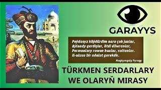 Azat Türkmen #66. Garaýyş #12: Türkmen serdarlary we olaryň mirasy.