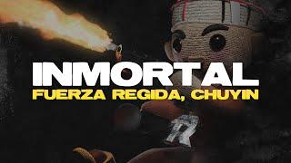 Chuyin x Fuerza Regida - Inmortal (Letra)