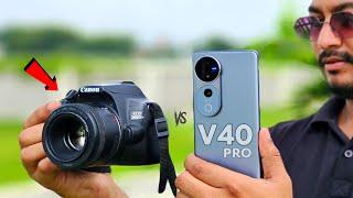 Vivo v40 Pro vs DSLR  | vivo ZEISS lens 