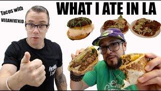 What I Ate Today (Vegan) in LA + VeganFatKid's Day Job