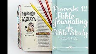 Proverbs 12 Bible Journaling + Bible Study // Annabelle Kiefer