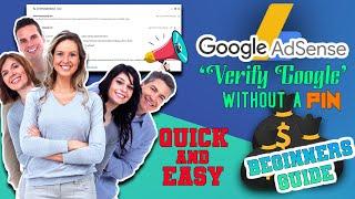 HOW TO VERIFY ADSENSE WITHOUT PIN | VERY EASY GUIDE AND QUICK GOOGLE APPROVAL (BEGINNERS GUIDE)