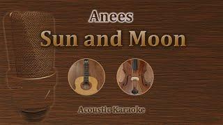 Sun and Moon - Anees (Acoustic Karaoke)