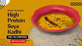 High Protein Soya Kadhi | रोज का प्रोटीन पूरा करे इस टेस्टी सोयाबीन कढ़ी से| Soyachunks Kadhi Recipe