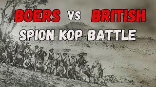 The Anglo-Boer War: The True Story of the Battle of Spion Kop