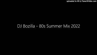 DJ Bozilla - 80s Summer Mix 2022