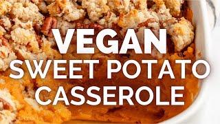 VEGAN SWEET POTATO CASSEROLE | Vegan Thanksgiving | easy vegan recipes