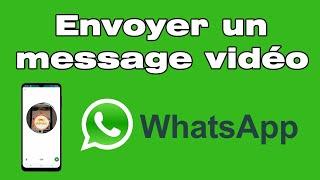 Comment envoyer des messages vidéo dans WhatsApp