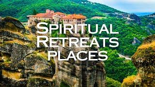 Top 15 Spiritual Retreats places in The World | Travel Guide