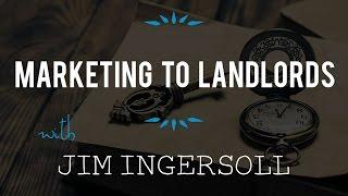 Marketing to Landlords with Jim Ingersoll