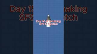 Day 15 of remaking SFS in Scratch #sfs #shorts #spaceflightsimulator