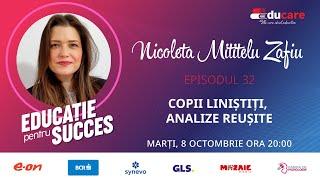 EDUCare (ep. 32) cu Nicoleta Mititelu Zafiu: Copii liniștiți, analize reușite